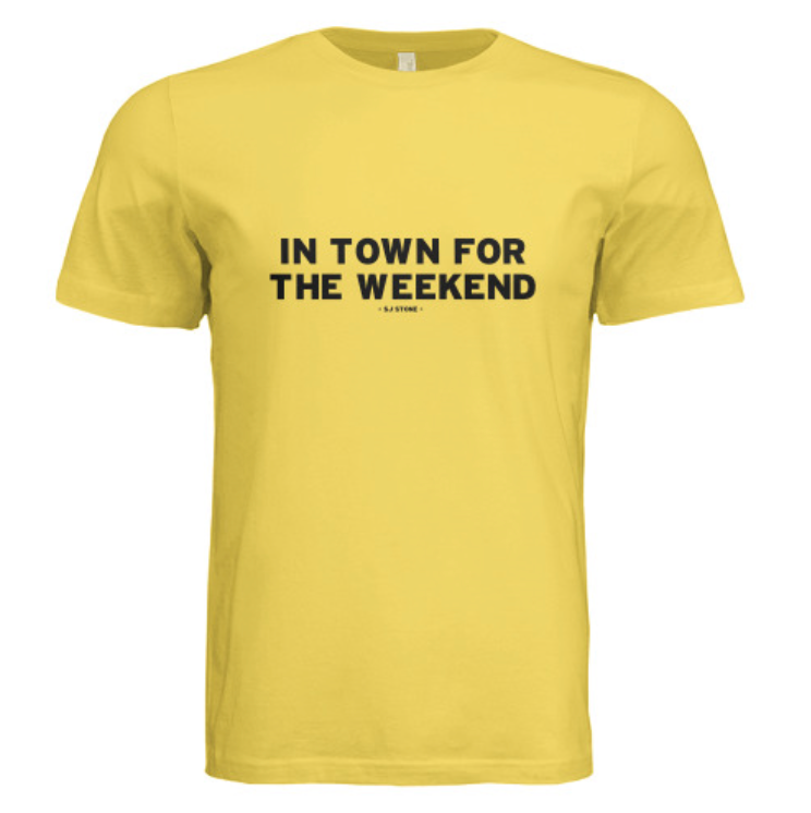 In Town for the Weekend - Yellow Tee
